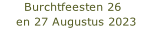 Burchtfeesten 26     en 27 Augustus 2023 27 3 27